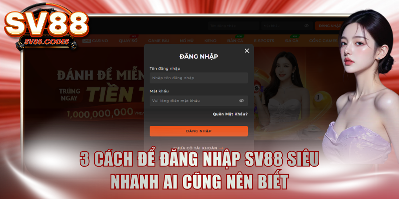 3 cách để đăng nhập SV88 siêu nhanh ai cũng nên biết