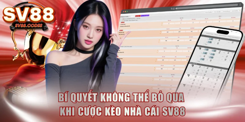 Bí quyết không thể bỏ qua khi chọn cược kèo nhà cái SV88