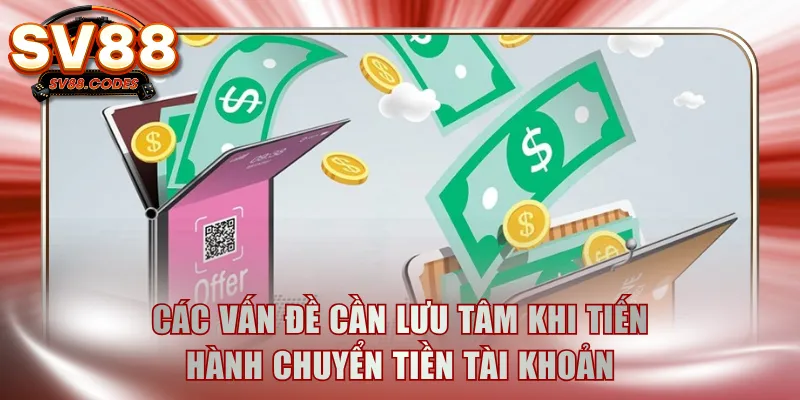 Các vấn đề cần lưu tâm khi tiến hành chuyển tiền tài khoản