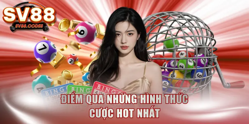 Điểm qua những hình thức cược hot nhất
