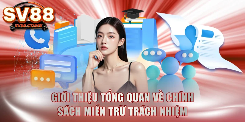 Giới thiệu cơ bản nhất về chính sách miễn trừ trách nhiệm