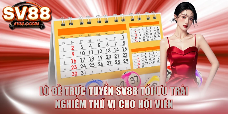 Lô đề trực tuyến SV88 tối ưu trải nghiệm thú vị cho hội viên