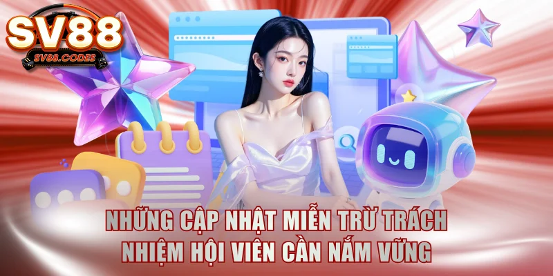 Những cập nhật miễn trừ trách nhiệm hội viên cần nắm vững