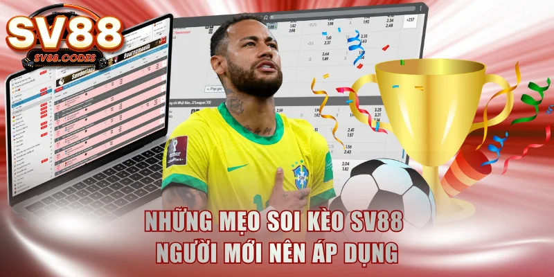 Những mẹo soi kèo SV88 người mới nên áp dụng