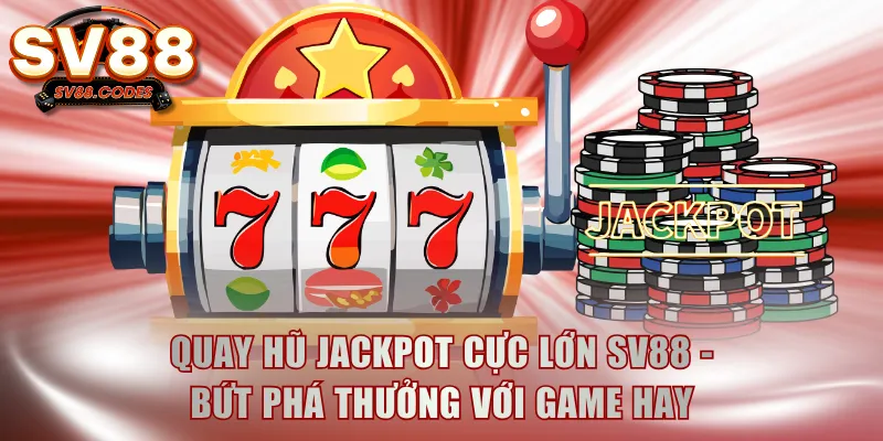 Quay hũ jackpot