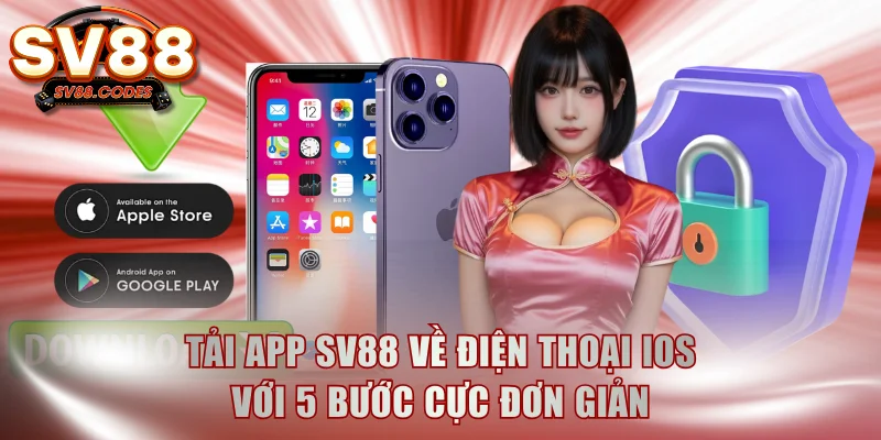 Tải app SV88 về điện thoại iOS với 5 bước cực đơn giản