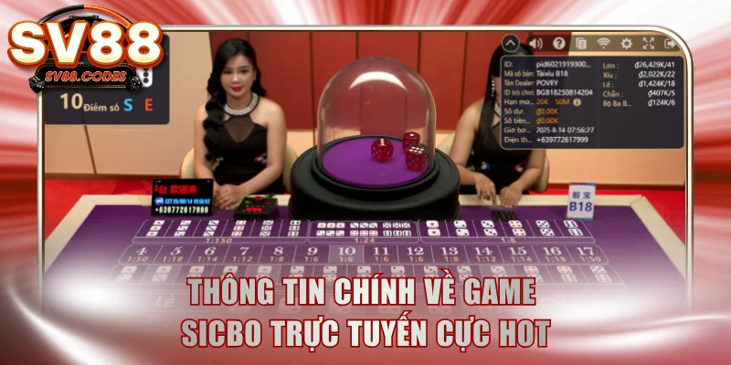 Thông tin chính về game sicbo trực tuyến cực hot