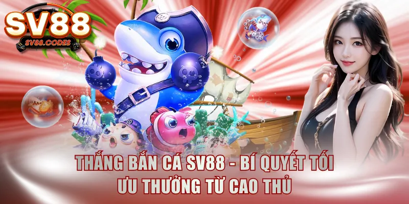 Thắng bắn cá SV88