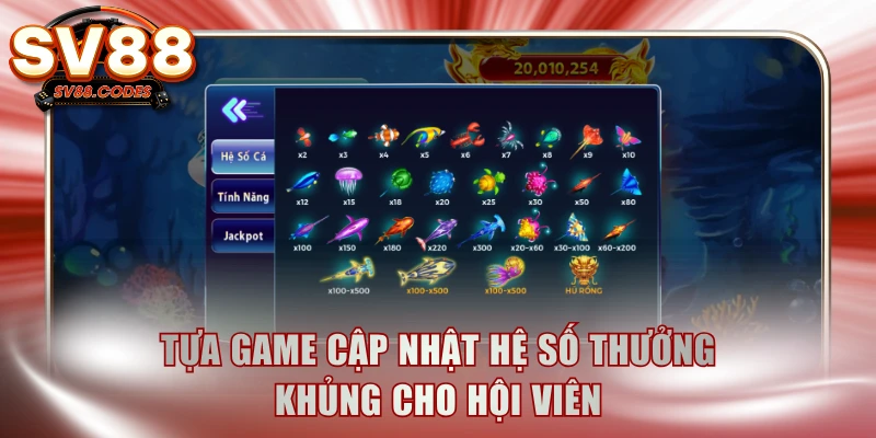 Tựa game cập nhật hệ số thưởng khủng cho hội viên