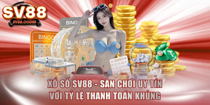 Xổ Số SV88 - Sân Chơi Uy Tín Với Tỷ Lệ Thanh Toán Khủng